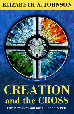 Creation and the cross : the mercy of God for a planet in peril  cover image cdn