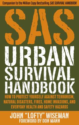 SAS urban survival handbook : how to protect yourself against terrorism, natural disasters, fires, home invasions, and everyday health and safety hazards  cover image cdn