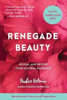 Renegade beauty : reveal and revive your natural radiance cover image