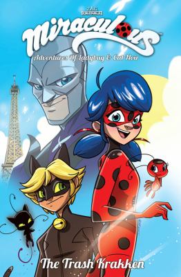 Miraculous : adventures of Ladybug and Cat Noir. Volume 1 The Trash Kracken cover image