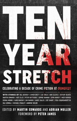 Ten year stretch : celebrating a decade of crime fiction at CrimeFest cover image