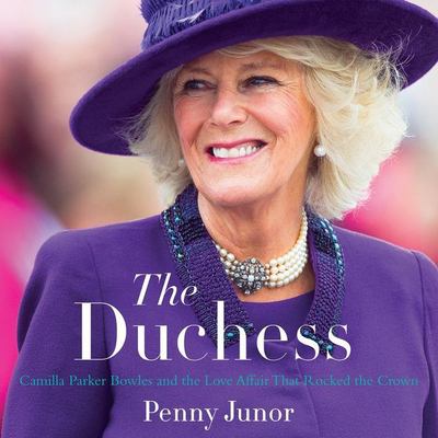 The Duchess Camilla Parker Bowles and the love affair that rocked the crown cover image
