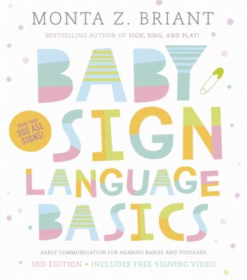 Baby sign language basics : early communication for hearing babies & toddlers cover image