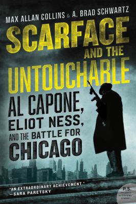 Scarface and the untouchable : Al Capone, Eliot Ness, and the battle for Chicago cover image