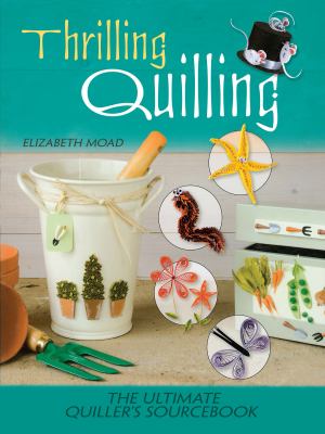 Thrilling quilling : the ultimate quiller's sourcebook  cover image cdn