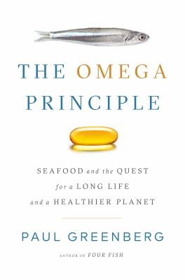 The omega principle : seafood and the quest for a long life and a healthier planet cover image
