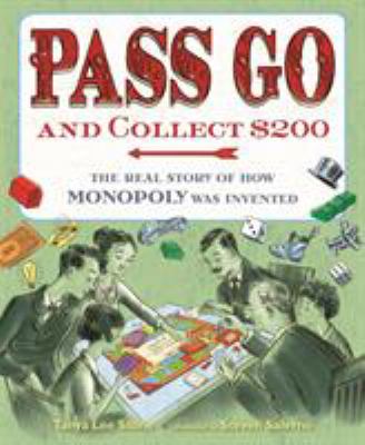 Pass go and collect $200 : the real story of how Monopoly was invented cover image