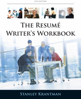 The resume writer's workbook : marketing yourself throughout the job search process cover image