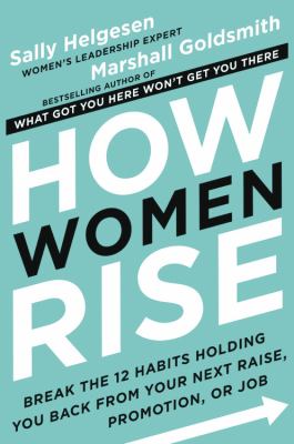 How women rise : break the 12 habits holding you back from your next raise, promotion, or job  cover image cdn
