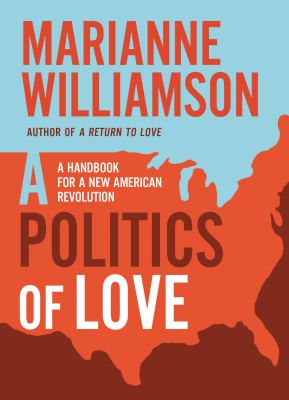 A politics of love : a handbook for a new American revolution cover image