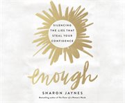 Enough : silencing the lies that steal your confidence cover image cdn