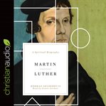 Martin Luther : a spiritual biography cover image cdn