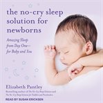 The no-cry sleep solution for newborns : amazing sleep from day one -- for baby and you cover image cdn