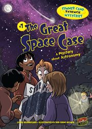The great space case : a mystery about astronomy. Issue 7 cover image cdn