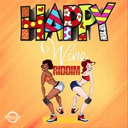 Happy wine riddim cover image cdn
