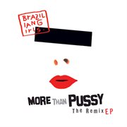 More than pussy - the remix ep cover image cdn