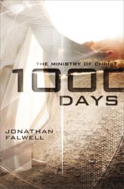 1,000 days : the ministry of Christ cover image cdn