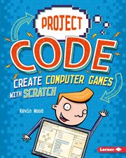 Project code : create computer games with Scratch cover image cdn
