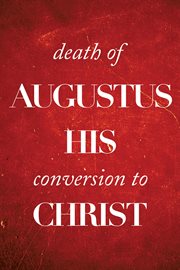 Death of Augustus : his conversion to Christ cover image cdn