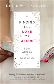 Finding the love of jesus from genesis to revelation cover image cdn
