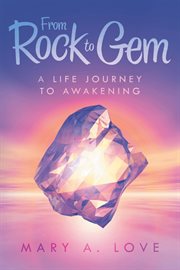 From rock to gem. A Life Journey to Awakening cover image cdn