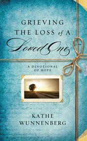 Grieving the loss of a loved one : a devotional companion cover image cdn