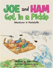 Joe and ham get in a pickle. Adventures in Marketville cover image cdn