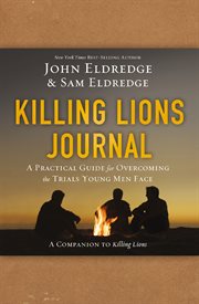 Killing lions journal : a practical guide for overcoming the trials young men face cover image cdn
