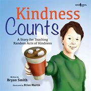 Kindness counts : a story for teaching random acts of kindness cover image cdn