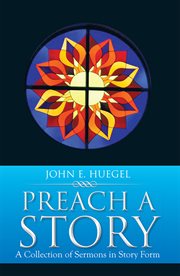 Preach a story. A Collection of Sermons in Story Form cover image cdn