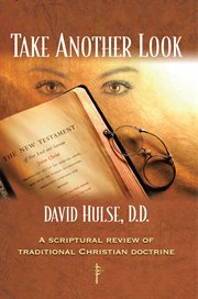Take another look. A Scriptural Review of Traditional Christian Doctrine cover image cdn