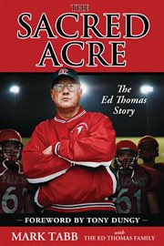The sacred acre : the Ed Thomas story cover image cdn