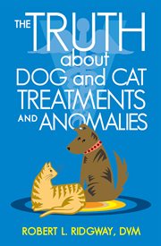 The truth about dog and cat treatments and anomalies cover image cdn