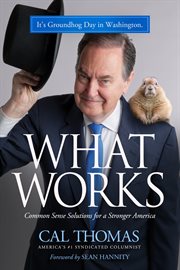 What works : common sense solutions for a stronger America cover image cdn