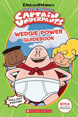 The epic tales of Captain Underpants wedgie power guidebook cover image
