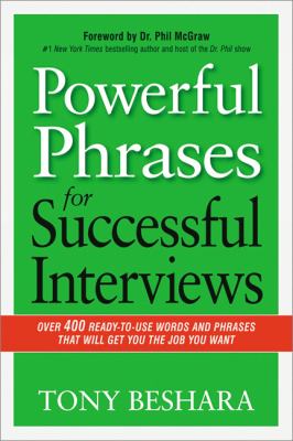 Powerful phrases for successful interviews : over 400 ready-to-use words and phrases that will get you the job you want cover image