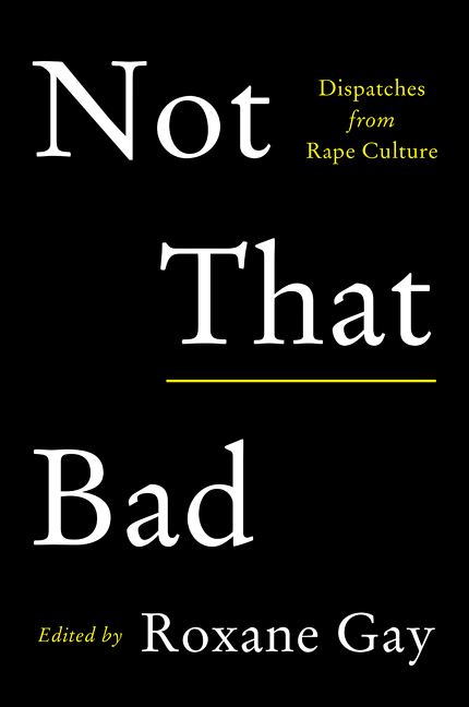 Not that bad dispatches from rape culture cover image cdn