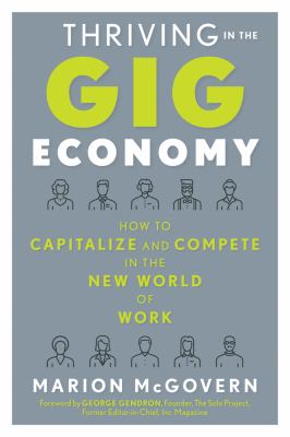 Thriving in the gig economy : how to capitalize and compete in the new world of work cover image