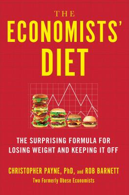 The economists' diet : the surprising formula for losing weight and keeping it off cover image