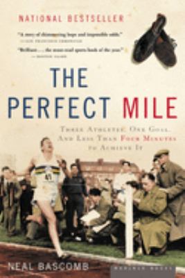 The perfect mile : three athletes, one goal, and less than four minutes to achieve it  cover image cdn