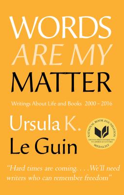 Words are my matter writings about life and books, 2000-2016 with a journal of a writer's week cover image cdn
