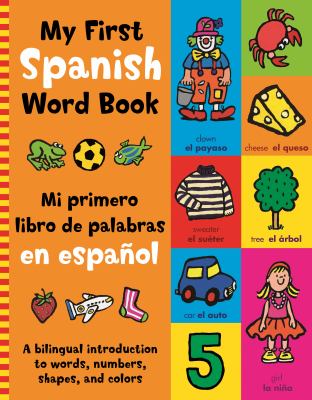 My first Spanish word book = Mi primero libro de palabras en Español cover image