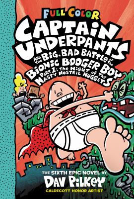 Captain Underpants and the big, bad battle of the Bionic Booger Boy, part 1 : the night of the nasty nostril nuggets  cover image cdn