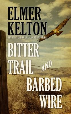 Bitter trail and barbed wire cover image