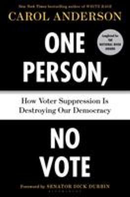 One person, no vote : how voter suppression is destroying our democracy cover image