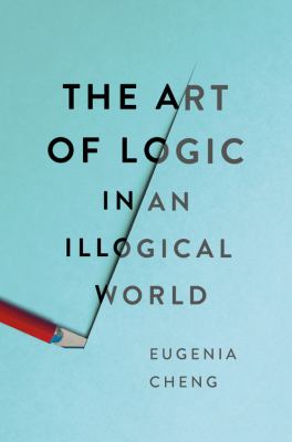 The art of logic in an illogical world cover image