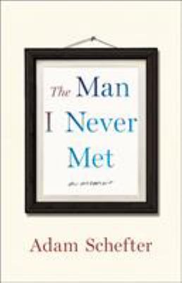 The man I never met : a memoir cover image