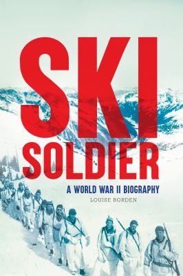 Ski soldier : a World War II biography cover image