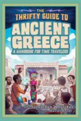 The thrifty guide to ancient Greece : a handbook for time travelers cover image