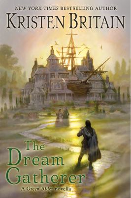 The dream gatherer : a green rider novella and other stories cover image